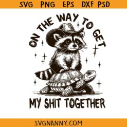 On The Way To Get My Shit Together SVG, Adult Humor SVG, Sarcastic Shirt  SVG