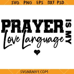Prayer Is My Love Language SVG, Pray On It SVG, Funny Christian SVG