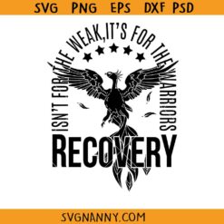 Eagles Recovery is not for the weak SVG, Motivational Quote SVG