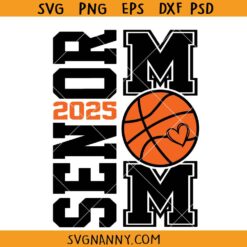 Senior Basketball Mom 2025 svg, Senior 2025 Svg, Class of 2025 Svg, Senior Mom 2025 SVG