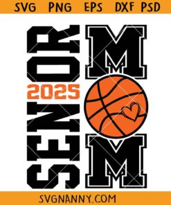 Senior Basketball Mom 2025 svg, Senior 2025 Svg, Class of 2025 Svg, Senior Mom 2025 SVG