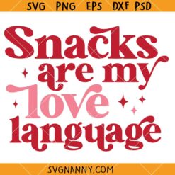 Snacks are my love language SVG, Happy Valentine’s Day SVG, Love Quote SVG