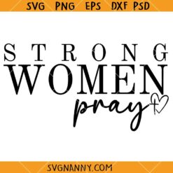 Strong women pray SVG, Prayer Warrior SVG, Christian SVG, Praying Women SVG