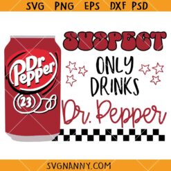 Suspect Only Drinks Dr. Pepper svg, Dr Seuss Quotes Svg, Dr Pepper svg