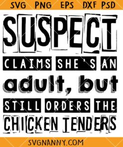 Suspect claims she’s an adult but still orders the chicken tenders SVG, Suspect Claims SVG