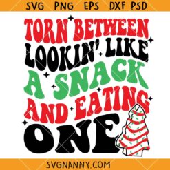 Torn Between Looking Like a Snack and Eating One SVG, Little Debbie Snack SVG, Christmas Tree Cake SVG