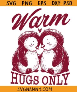 Warm hugs only Valentine svg, Valentines svg, hugs and kisses valentines svg