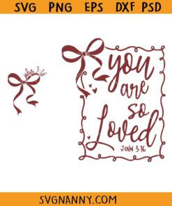 You Are So Loved Coquette Bow SVG, Coquette Bow Svg, College Svg
