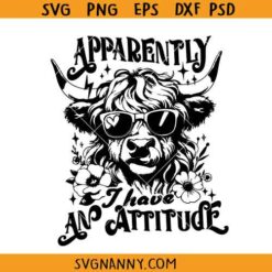 Apparently I Have An Attitude snarky cow svg, funny Highland cow svg, Western cow svg