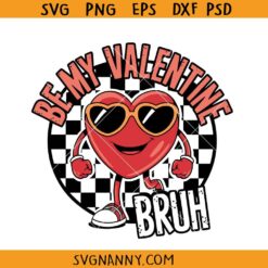 Be My Valentine Bruh svg, Valentine Boy Checkerboard Svg, Valentines SVG