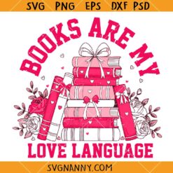 Books are my love language SVG, book lover svg, reading quote svg, bookworm svg 