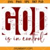 God is in control SVG, Proverbs 3:5 bible quote svg, Christian quote svg   