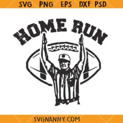 Home run touchdown svg, Funny Football saying svg, touchdown svg, baseball SVG files   