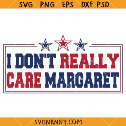I Don't Really Care Margaret SVG, JD Vance Quote SVG 