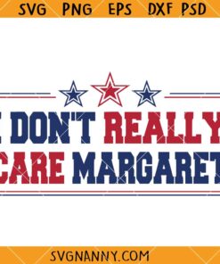 I Don't Really Care Margaret SVG, JD Vance Quote SVG 