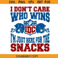 IDC who wins Just here for the snacks Super bowl SVG
