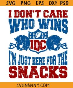 IDC who wins Just here for the snacks Super bowl SVG