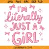Im Literally Just A Girl SVG, Girl Svg, Cute Kitten Svg, Girly Cat Svg