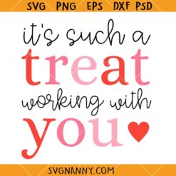 Its such a treat working with you Valentine svg, Valentine's Day Gift Tag SVG, Coworker SVG
