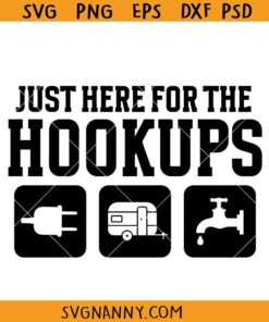 Just Here For The Hookups camping svg, Funny Camping svg, RV Camper svg, Caravans svg