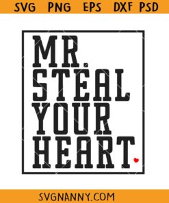 Mr Steal Your Heart Svg, Valentine's day SVG, Couple Valentines Day SVG, Boys Valentine SVG