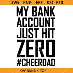 My bank account just hit zero SVG, Cheer Mom Svg, Cheerleader svg, cheer shirt svg, Love Cheer Svg