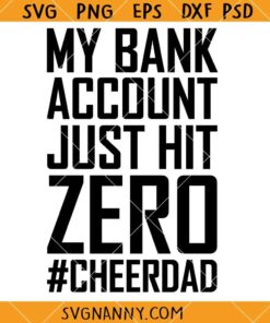 My bank account just hit zero SVG, Cheer Mom Svg, Cheerleader svg, cheer shirt svg, Love Cheer Svg