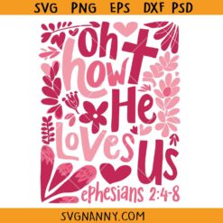 Oh how He Loves Us Valentine SVG, Boho Valentine svg, Christian Valentine svg, Valentine shirt svg