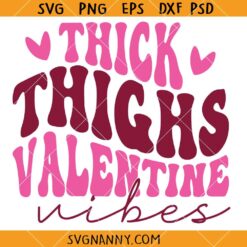 Thick Thighs and Valentine Vibes svg, Wavy Letters SVG, retro valentines svg