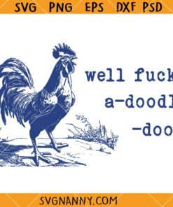 Well Fuck a Doodle Doo Farm Rooster SVG, Cockerel SVG, Rooster SVG, Chicken SVG, Farm Animal SVG