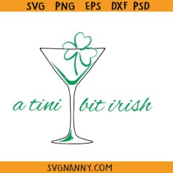 A tini bit irish SVG, St Patrick’s Martini Irish Baby SVG