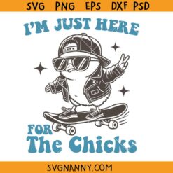 I’m Just Here for the Chicks Svg, Funny Easter svg, Cute chick svg, Easter clipart SVG  