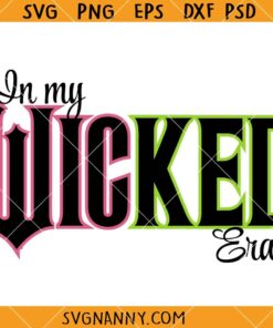 In my wicked era SVG, Wicked Movie SVG, Wicked Broadway Musical SVG