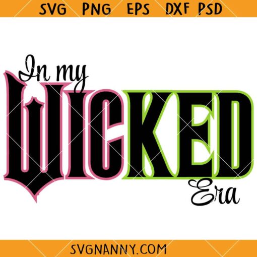In my wicked era SVG, Wicked Movie SVG, Wicked Broadway Musical SVG