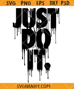 Just Do it SVG, Just Do it Logo SVG, Dripping Just Do it SVG  