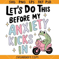Let's Do This Before My Anxiety Kicks in SVG, Mental health humor SVG, Funny anxiety quote SVG