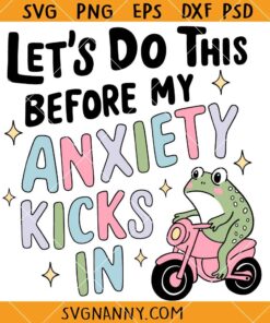 Let's Do This Before My Anxiety Kicks in SVG, Mental health humor SVG, Funny anxiety quote SVG