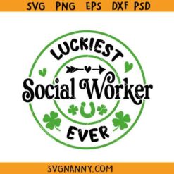 Luckiest Social Worker SVG, St Patricks Day Social Worker shirt Svg 