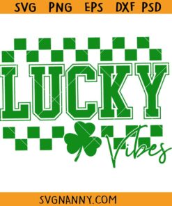 Lucky Vibes St. Patricks Day Svg, St Patrick's Day Shirt SVG    
