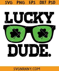 Lucky dude SVG, Funny St Patrick's Shirt SVG, Shamrock Lucky Dude SVG