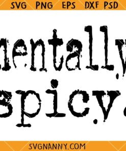 Mentally Spicy Typography SVG, Funny Svg, motiverende Svg, volwassen humor SVG, sarcasm Svg