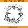 Paint Splatter Clover leaf SVG, St Patricks Day Svg, Luckyt SVG, Lucky Shirt SVG