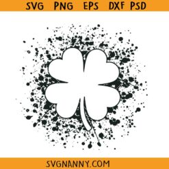 Paint Splatter Clover leaf SVG, St Patricks Day Svg, Luckyt SVG, Lucky Shirt SVG