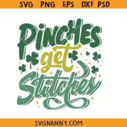 Pinches get stiches svg, St Patricks Day SVG, Funny St Patricks Day SVG, Shamrock SVG