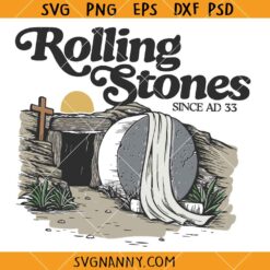 Rolling Stones since AD 33 svg, Resurrection Tomb Clipart svg, Christian Easter svg