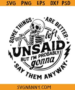 Some things and better left unsaid SVG, Sarcasm Svg, Funny SVG