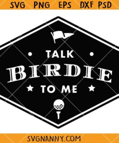 Talk Birdie to me SVG, golf svg, golfing svg, golf quote svg, golfer svg