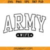 Army wife SVG, Military Wife SVG, Veteran SVG, Veterans Day Svg, Memorial Day svg