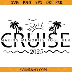 Cruise Making memories together svg, Making Memories For A Lifetime SVG, Summer Vibes SVG