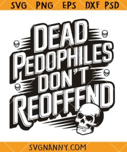 Dead Pedophiles Don't Reoffend Svg, Anti-Social Moms SVG, Introvert SVG